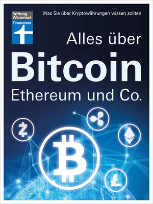 cover image of Alles über Bitcoin, Ethereum und Co.--Investition, Funktionen, Risiken--Kryptobörsen im Test und Steuerfragen--Einfach und verständlich erklärt